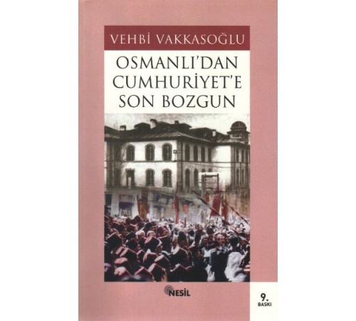 Osmanlı’dan Cumhuriyet’e Son Bozgun Osmanlı’dan Cumhuriyet’e Son Bozgun