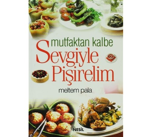 Mutfaktan Kalbe Sevgiyle Pişirelim