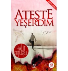 Ateşte Yeşerdim