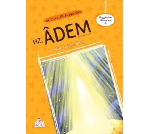Peygamber Hikayeleri 1 - İlk İnsan İlk Peygamber Hz. Adem