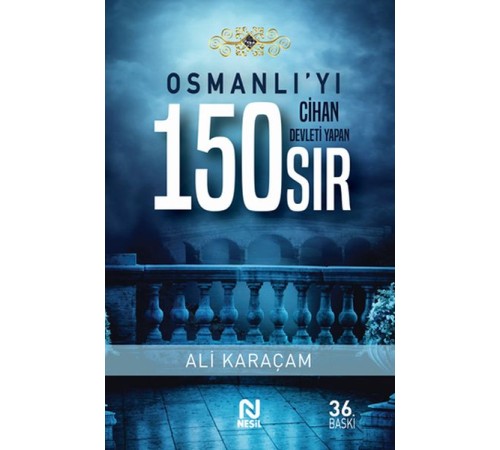 Osmanlı’yı Cihan Devleti Yapan 150 Sıs Osmanlı’yı Cihan Devleti Yapan 150 Sıs