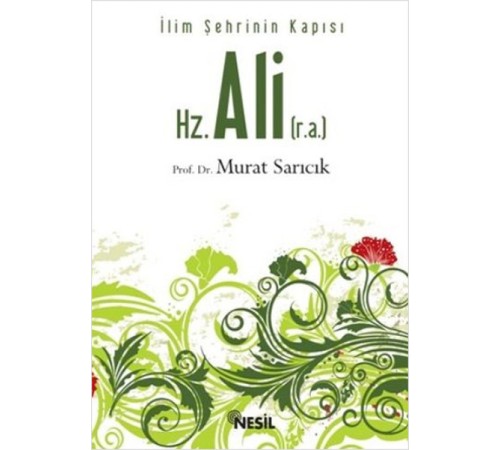 İlim Şehrinin Kapısı Hz. Ali (r.a)