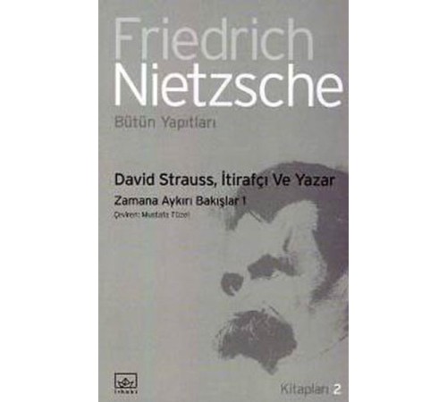 David Strauss, İtirafçı ve Yazar Zamana Aykırı Bakışlar 1 David Strauss, İtirafçı ve Yazar Zamana Aykırı Bakışlar 1