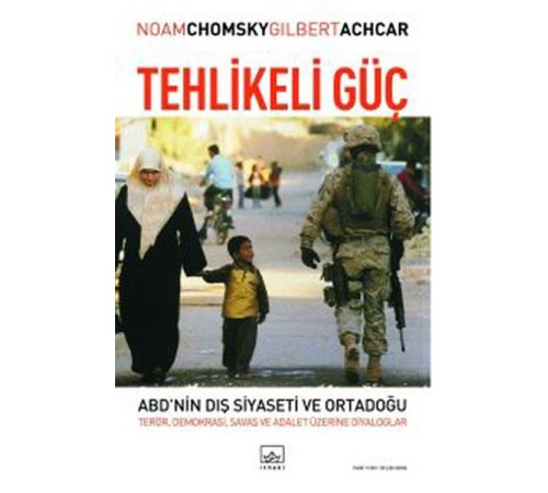 Tehlikeli Güç - ABD'nin Dış Siyaseti ve Ortadoğu Tehlikeli Güç - ABD'nin Dış Siyaseti ve Ortadoğu