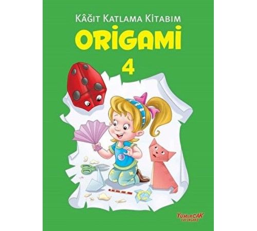 Origami 4 - Kağıt Katlama Kitabım Origami 4 - Kağıt Katlama Kitabım