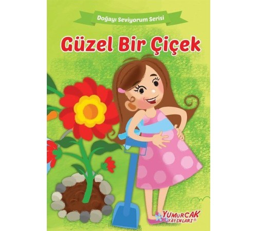 Güzel Bir Çiçek - Doğayı Seviyorum Serisi