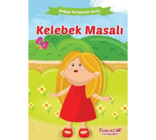 Kelebek Masalı - Doğayı Seviyorum Serisi