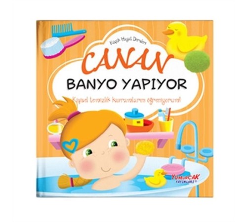 Canan Banyo Yapıyor - Küçük Hayat Dersleri (Ciltli)