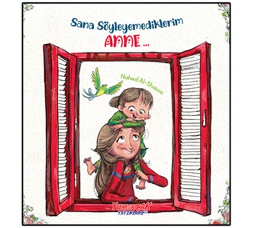 Sana Söyleyemediklerim Anne...
