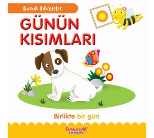 Küçük Hikâyeler Günün Kısımları Küçük Hikâyeler Günün Kısımları
