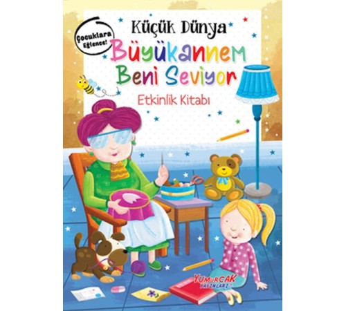 Küçük Dünya - Büyükannem Beni Seviyor - Etkinlik Kitabı