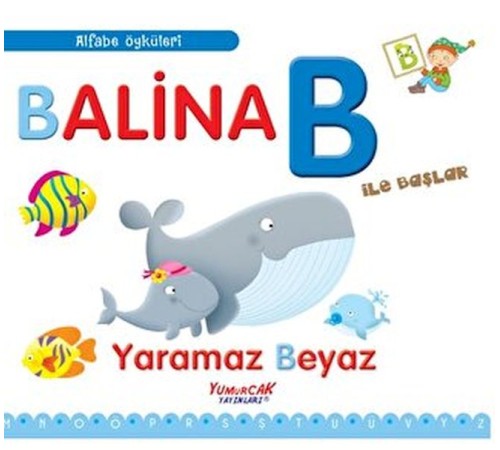Alfabe Öyküleri - Balina B İle Başlar Alfabe Öyküleri - Balina B İle Başlar