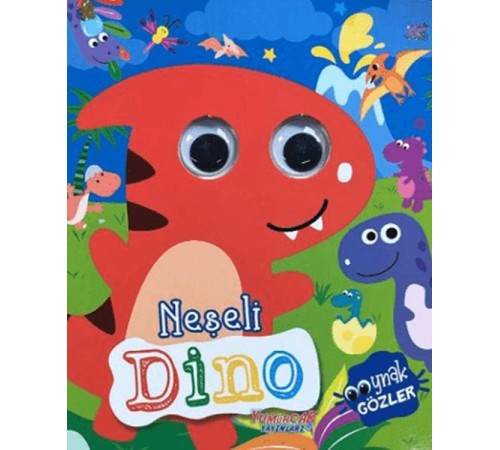 Neşeli Dino - Oynak Gözler Neşeli Dino - Oynak Gözler