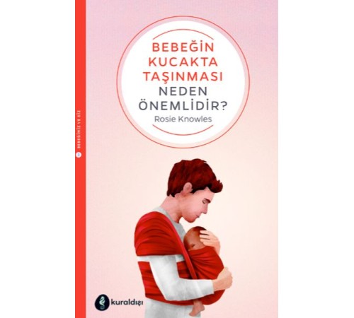 Bebeğin Kucakta Taşınması Neden Önemlidir? Bebeğin Kucakta Taşınması Neden Önemlidir?