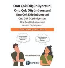Onu Çok Düşünüyorsun!