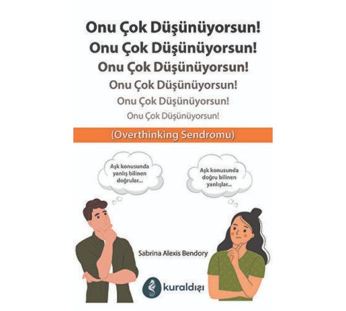 Onu Çok Düşünüyorsun!