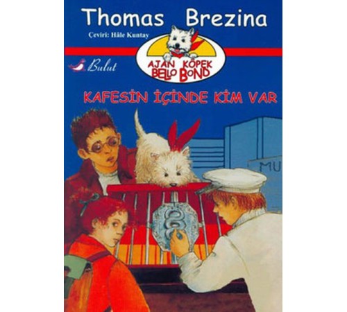 Ajan Köpek Bello Bond Cilt 3: Kafesin İçinde Kim Var