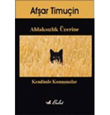 Ahlaksızlık Üzerine Kendimle Konuşmalar