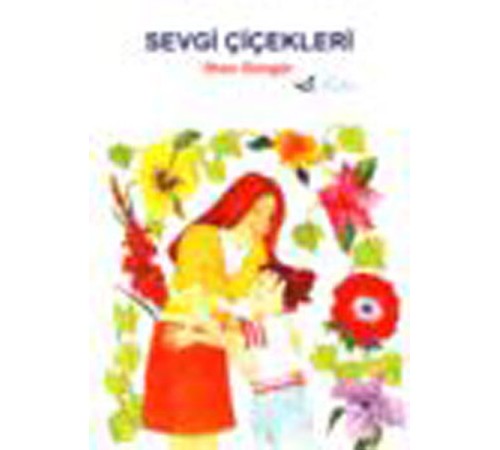 Sevgi Çiçekleri Sevgi Çiçekleri