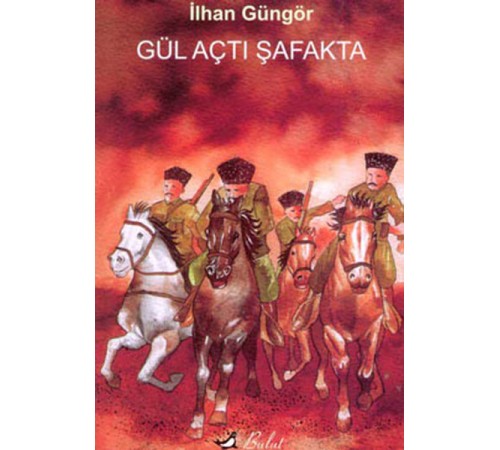 Gül Açtı Şafakta Gül Açtı Şafakta