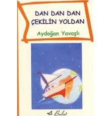Dan Dan Çekilin Yoldan