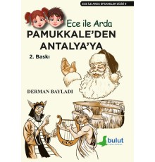 Ece ile Arda Efsaneler Dizisi - Pamukkale'den Antalya'ya