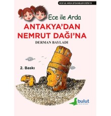 Ece ile Arda Efsaneler Dizisi - Antakya'dan Nemrut Dağı'na