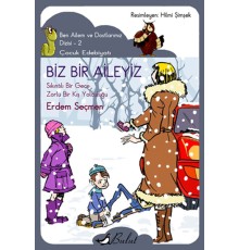 Biz Bir Aileyiz  Ben Ailem ve Dostlarımız Dizisi - 2