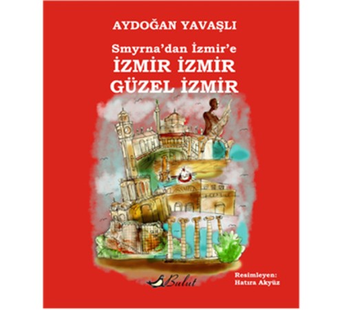 Smyrna'dan İzmir'e İzmir İzmir Güzel İzmir Smyrna'dan İzmir'e İzmir İzmir Güzel İzmir