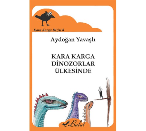 Kara Karga Dizisi 8 - Kara Karga Dinozorlar Ülkesinde Kara Karga Dizisi 8 - Kara Karga Dinozorlar Ülkesinde