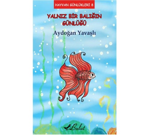 Hayvan Günlükleri 8 - Yalnız Bir Balığın Günlüğü