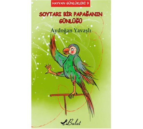 Hayvan Günlükleri 9 - Soytarı Bir Papağanın Günlüğü Hayvan Günlükleri 9 - Soytarı Bir Papağanın Günlüğü