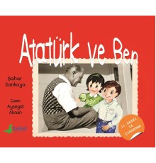Atatürk ve Ben
