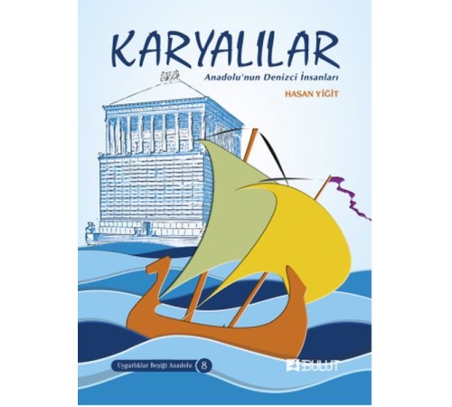 Uygarlıklar Beşiği Anadolu Dizisi 8 - Karyalılar Anadolu’nun Denizci İnsanları Uygarlıklar Beşiği Anadolu Dizisi 8 - Karyalılar Anadolu’nun Denizci İnsanları