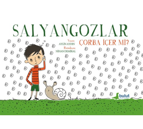 Salyangozlar Çorba İçer Mi? Salyangozlar Çorba İçer Mi?