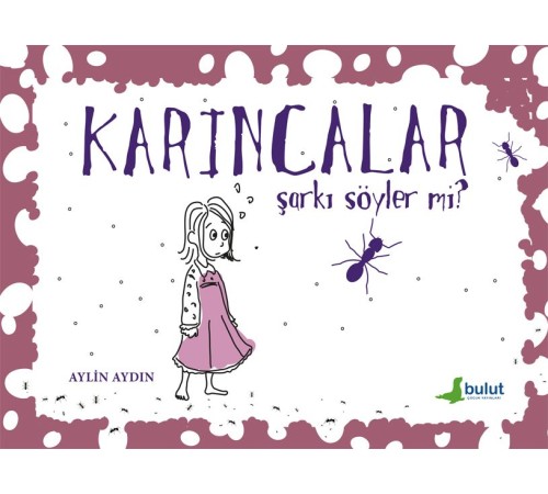 Karıncalar Şarkı Söyler mi? Karıncalar Şarkı Söyler mi?