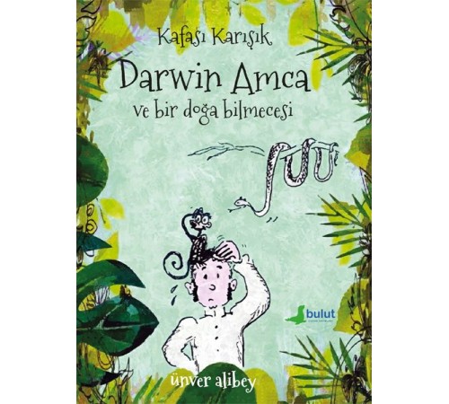 Kafası Karışık Darwin Amca ve Bir Doğa Bilmecesi Kafası Karışık Darwin Amca ve Bir Doğa Bilmecesi