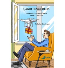 Çakır Pençe Deha ve Farkında Olmadığımız Sessiz Devrim