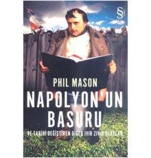 Napolyon'un Basuru ve Tarihi Değiştiren Diğer Ivır Zıvır Olaylar