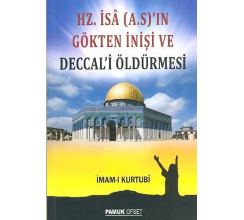 Hz. İsa (A.S.)'ın Gökten İnişi ve Deccal'i Öldürmesi (Sır-008/P16)