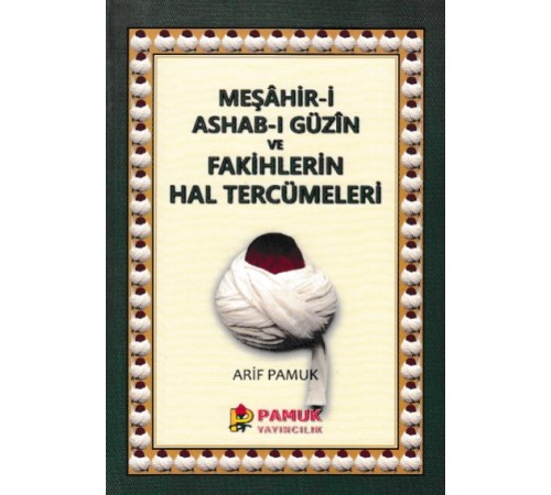 Meşahir-i Ashab-ı Güzin ve Fakihlerin Hal Tercümeleri Meşahir-i Ashab-ı Güzin ve Fakihlerin Hal Tercümeleri
