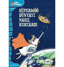 Süpermöö Dünyayı Nasıl Kurtardı?