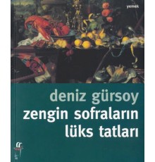 Zengin Sofraların Lüks Tatları