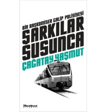 Şarkılar Susunca : Bir Başkomiser Galip Polisiyesi