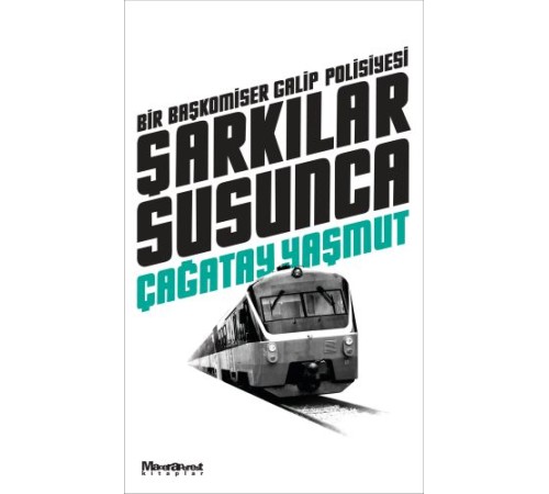 Şarkılar Susunca : Bir Başkomiser Galip Polisiyesi Şarkılar Susunca : Bir Başkomiser Galip Polisiyesi