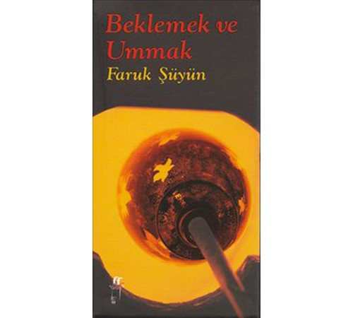 Beklemek ve Ummak Beklemek ve Ummak