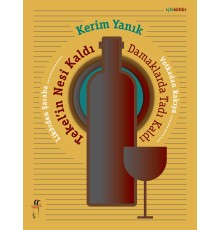 Likörden Şaraba Votkadan Rakıya Tekel’in Nesi Kaldı Damaklarda Tadı Kaldı