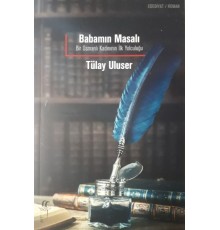 Babamın Masalı: Bir Osmanlı Kadınının İlk Yolculuğu