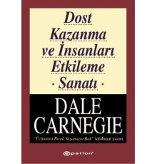 Dost Kazanma ve İnsanları Etkileme Sanatı