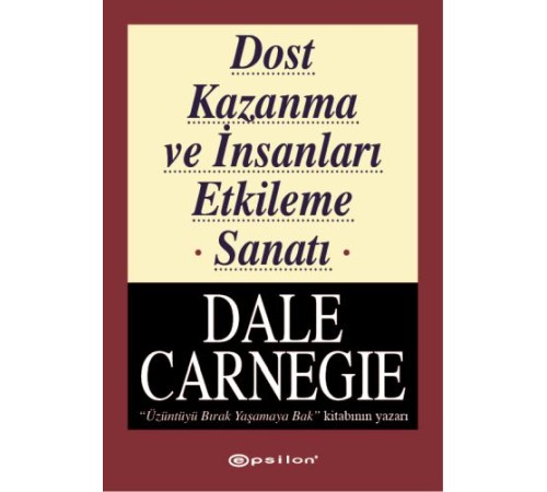 Dost Kazanma ve İnsanları Etkileme Sanatı